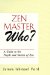 Zen Master Who? : A Guide to the People And Stories of Zen cover