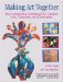 Making Art Together : How Collaborative Art-Making Can Transform Kids, Classrooms, and Communities cover