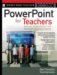  Powerpoint for Teachers: Dynamic Presentations and Interactive Classroom Projects, Grades K-12