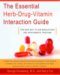 The Essential Herb-Drug-Vitamin Interaction Guide : The Safe Way to Use Medications and Supplements Together cover