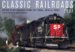 Classic Railroads 2007 Calendar : Color Photography from the 1960s, 1970s & 1980s cover