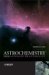 Astrochemistry : From Astronomy to Astrobiology cover