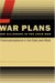 War Plans And Alliances in the Cold War : Threat Perceptions in the East And West cover
