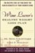 The Wine Lover's Healthy Weight Loss Plan: 100 Recipes That Let You Enjoy the Health Benefits of Your Favorite Wine
