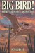 Big Bird! : Modern Sightings of Flying Monsters cover