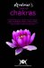 Avalonia's Book of Chakras : A Practical Manual for working with your Chakras using Aromatherapy, Colours, Crystals, Mantra and Meditation to work with, balance and heal with your cover