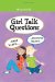 Girl Talk Questions : Asked by Girls, Answered by You cover