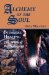 Alchemy of the Soul : Integral Healing the Work of Psychology and Spirituality cover