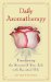 Daily Aromatherapy : Transforming the Seasons of Your Life With Essential Oils cover