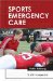 Sports Emergency Care : A Team Approach cover