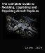 The Complete Guide to Customizing, Modding, Upgrading and Repairing Airsoft Replicas cover