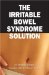 The Irritable Bowel Syndrome Solution cover
