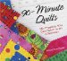90-Minute Quilts : 15+ Projects You Can Stitch In An Afternoon cover