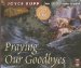 Praying Our Goodbyes cover