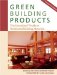 Green Building Products : The Greenspec Guide to Residential Building Materials cover