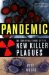 Pandemic : The Terrifying Threat of the New Killer Plagues cover