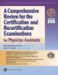 Comprehensive Review for the Certification and Recertification Examinations for Physician Assistants: Published in Collaboration With AAPA and PAEA