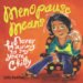 Menopause Means... : Never Having to Say You're Chilly cover