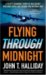 Flying Through Midnight : A Pilot's Dramatic Story of His Secret Missions over Laos During the Vietnam War cover