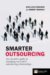 Smarter Outsourcing : An Executive Guide to Understanding, Planning, and Exploiting Successful Outsourcing Relationships cover