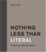Nothing Less Than Literal : Architecture After Minimalism cover