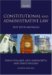  Constitutional and Administrative Law: Text With Materials