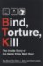 Bind, Torture, Kill : The Inside Story of the Serial Killer Next Door cover