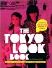 The Tokyo Look Book : Stylish to Spectacular, Goth to Gyaru, Sidewalk to Catwalk cover