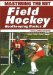 Mastering the Net : Field Hockey Goalkeeping Basics cover