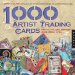 1,000 Artist Trading Cards : Innovative And Inspired Mixed-Media Atcs cover