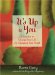 It's Up to You : A Practice to Change Your Life by Changing Your Mind cover
