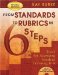 From Standards to Rubrics In 6 Steps : Tools for Assessing Student Learning, K-8 cover