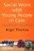 Social Work With Young People in Care : Looking After Children in Theory And Practice cover