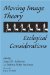 Moving Image Theory : Ecological Considerations cover