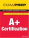 CompTIA A+ : Exams A+ Essentials (220-601), 220-602, 220-603, 220-604 cover