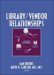  Library/vendor Relationships