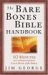 The Bare Bones Bible Handbook : 10 Minutes to Understanding Each Book of the Bible cover
