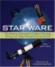 Star Ware : The Amateur Astronomer's Guide to Choosing, Buying and Using Telescopies and Accessories cover