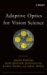 Adaptive Optics for Vision Science : Principles, Practices, Design And Applications cover