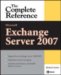 Microsoft Exchange Server 2007 : The Complete Reference cover