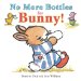 No More Bottles for Bunny! cover
