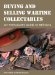 Buying and Selling Wartime Collectables : An Enthusiast's Guide to Militaria cover