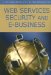 Web Services Security And E-Business cover
