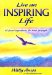 Live an Inspiring Life : 10 Secret Ingredients for Inner Strength cover