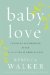 Baby Love : Choosing Motherhood After a Lifetime of Ambivalence cover