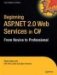 Beginning Asp.net 2.0 Web Services in C# : From Novice to Professional cover