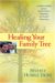 Healing Your Family Tree : A Destiny-changing Journey Toward Freedom, Forgiveness, and Healthier Relationships cover