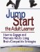 Jump Start the Adult Learner : How to Engage and Motivate Adults Using Brain-compatible Strategies cover