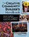 The Creative Community Builder's Handbook : How to Transform Communities Using Local Assets, Arts, and Culture cover