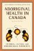 Aboriginal Health in Canada : Historical, Cultural, And Epidemiological Perspectives cover
